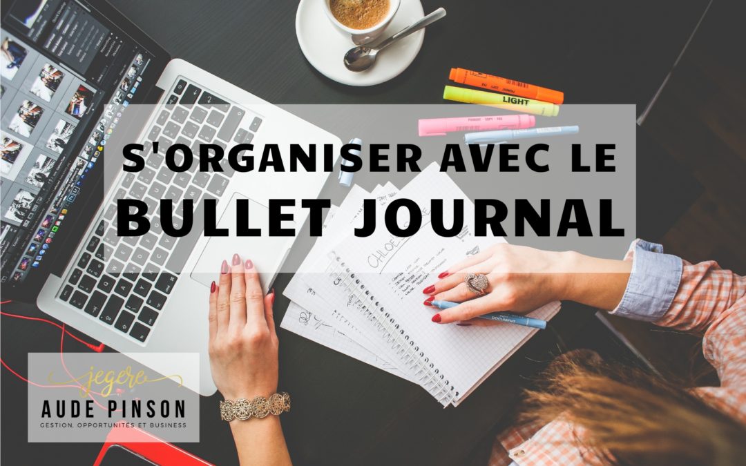 S'organiser avec le Bullet Journal