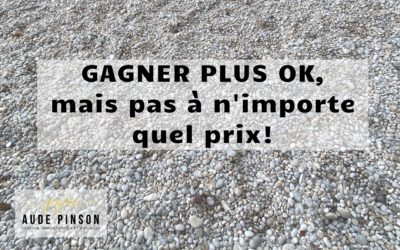 Gagner le l’argent mais pas à tous prix!